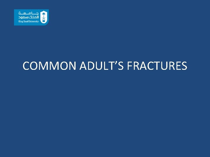 COMMON ADULT’S FRACTURES 