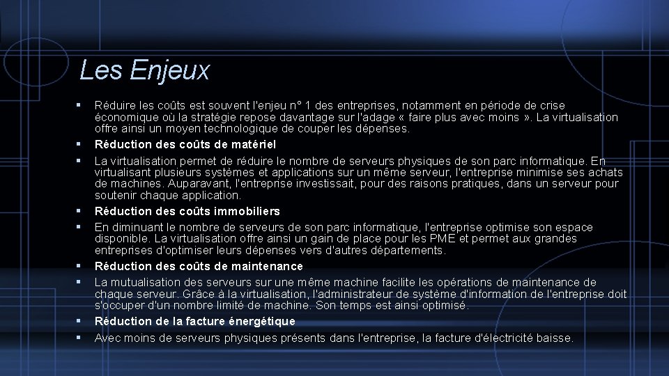 Les Enjeux Réduire les coûts est souvent l'enjeu n° 1 des entreprises, notamment en