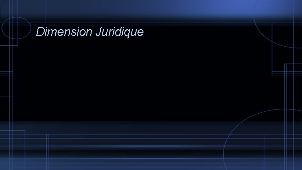 Dimension Juridique 