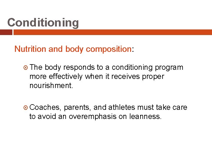 Conditioning Nutrition and body composition: The body responds to a conditioning program more effectively