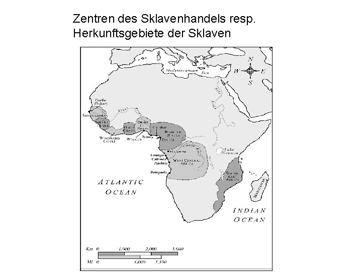 Zentren des Sklavenhandels resp. Herkunftsgebiete der Sklaven 