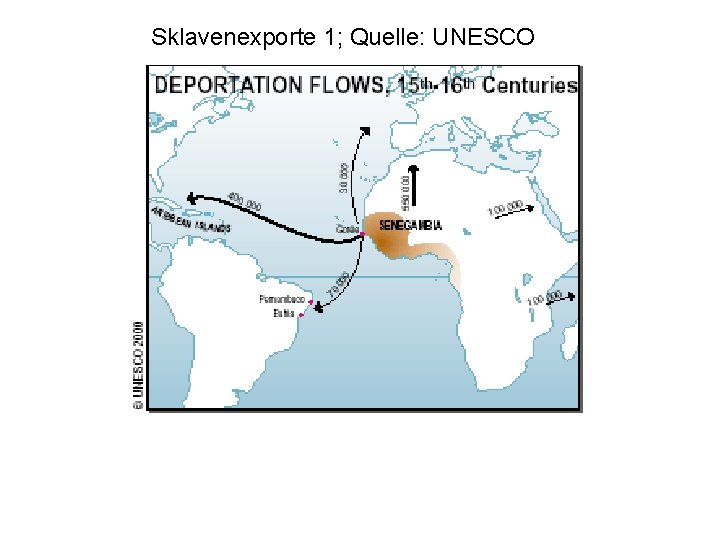 Sklavenexporte 1; Quelle: UNESCO 