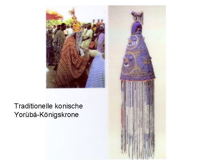 Traditionelle konische Yorùbá-Königskrone 