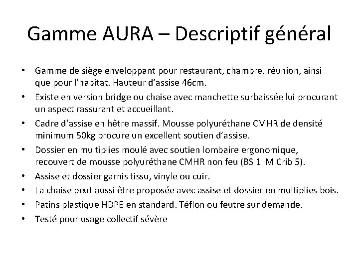 Gamme AURA – Descriptif général • Gamme de siège enveloppant pour restaurant, chambre, réunion,