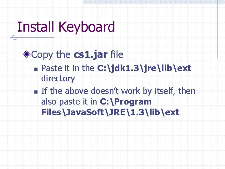 Install Keyboard Copy the cs 1. jar file n n Paste it in the