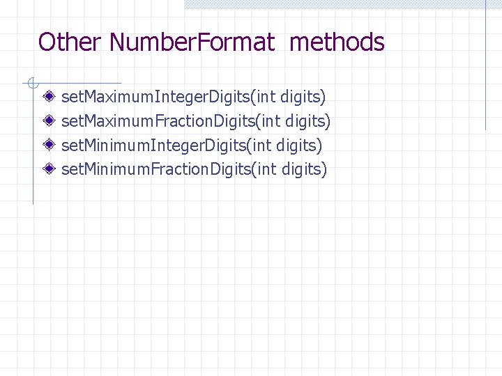 Other Number. Format methods set. Maximum. Integer. Digits(int digits) set. Maximum. Fraction. Digits(int digits)