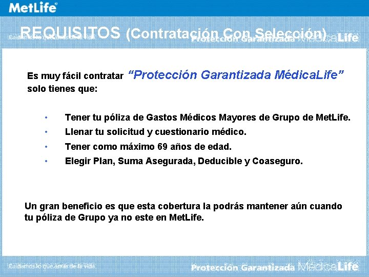 REQUISITOS (Contratación Con Selección) Es muy fácil contratar solo tienes que: “Protección Garantizada Médica.