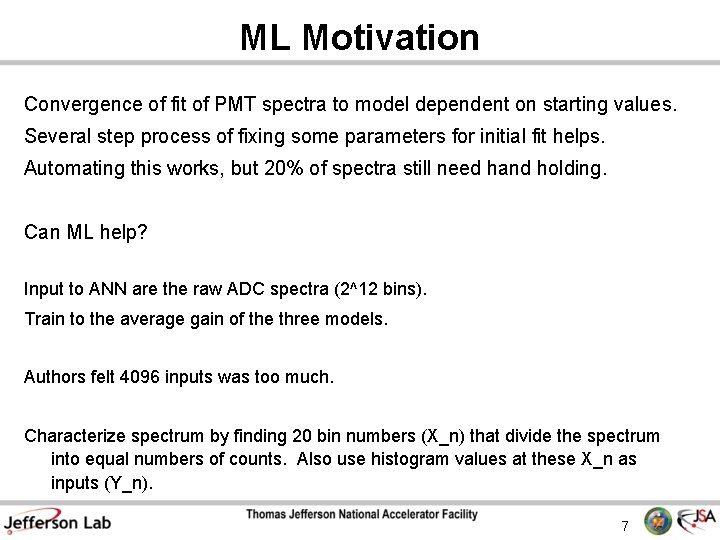 ML Motivation Convergence of fit of PMT spectra to model dependent on starting values.