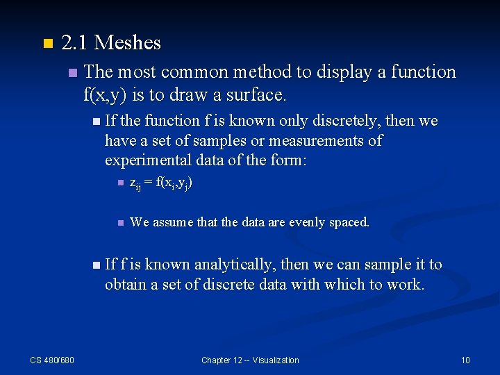 n 2. 1 Meshes n The most common method to display a function f(x,