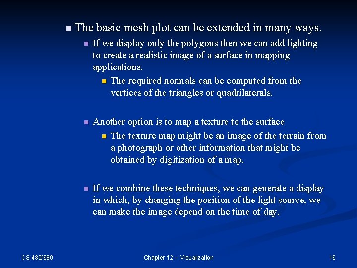 n The basic mesh plot can be extended in many ways. CS 480/680 n