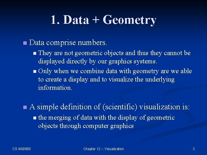 1. Data + Geometry n Data comprise numbers. n They are not geometric objects