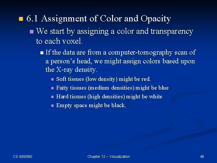 n 6. 1 Assignment of Color and Opacity n We start by assigning a