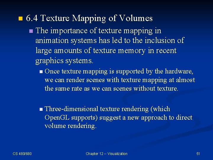 n 6. 4 Texture Mapping of Volumes n The importance of texture mapping in