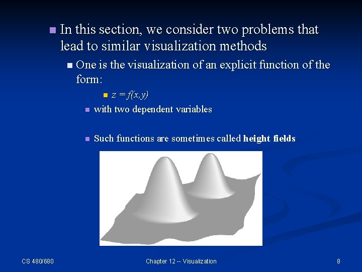 n In this section, we consider two problems that lead to similar visualization methods