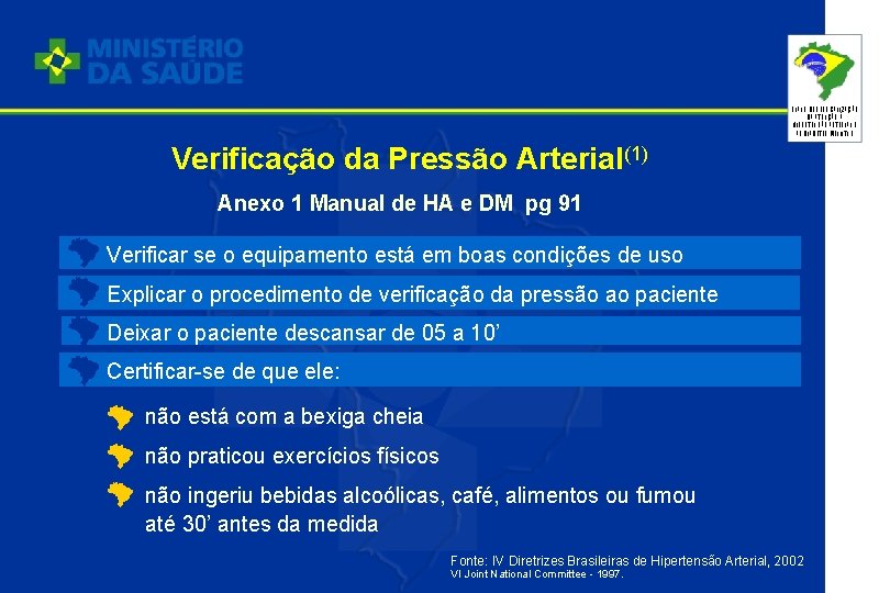 PLANO DE REORGANIZAÇÃO DA ATENÇÃO À HIPERTENSÃO ARTERIAL E AO DIABETES MELLITUS Verificação da