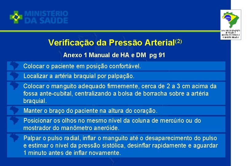 Verificação da Pressão Arterial(2) Anexo 1 Manual de HA e DM pg 91 Colocar