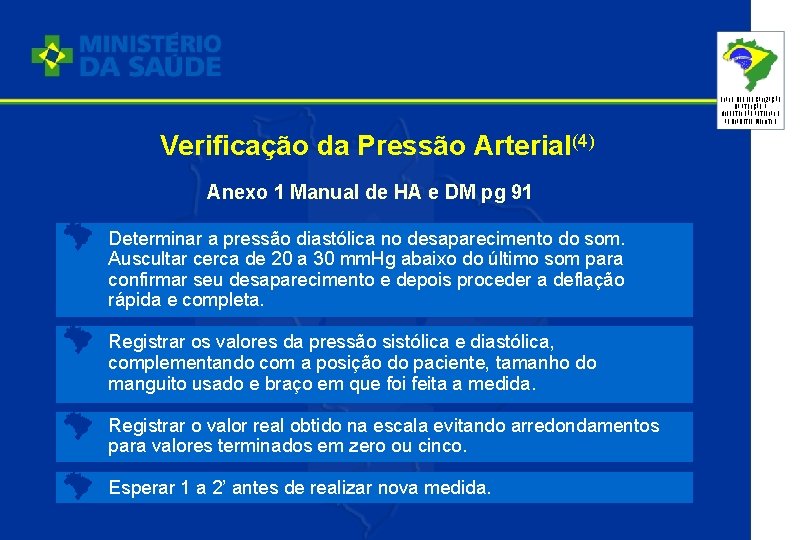 PLANO DE REORGANIZAÇÃO DA ATENÇÃO À HIPERTENSÃO ARTERIAL E AO DIABETES MELLITUS Verificação da