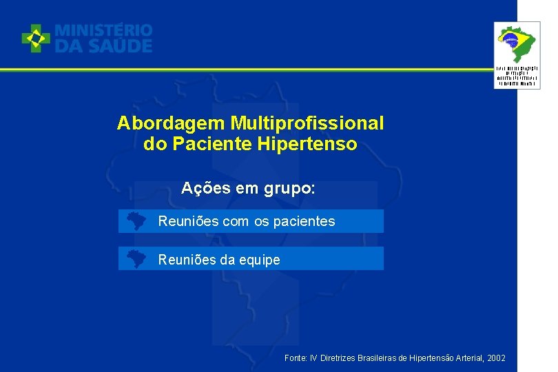 PLANO DE REORGANIZAÇÃO DA ATENÇÃO À HIPERTENSÃO ARTERIAL E AO DIABETES MELLITUS Abordagem Multiprofissional