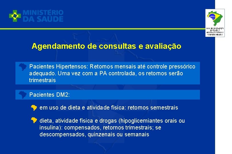 PLANO DE REORGANIZAÇÃO DA ATENÇÃO À HIPERTENSÃO ARTERIAL E AO DIABETES MELLITUS Agendamento de