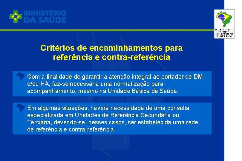 PLANO DE REORGANIZAÇÃO DA ATENÇÃO À HIPERTENSÃO ARTERIAL E AO DIABETES MELLITUS Critérios de