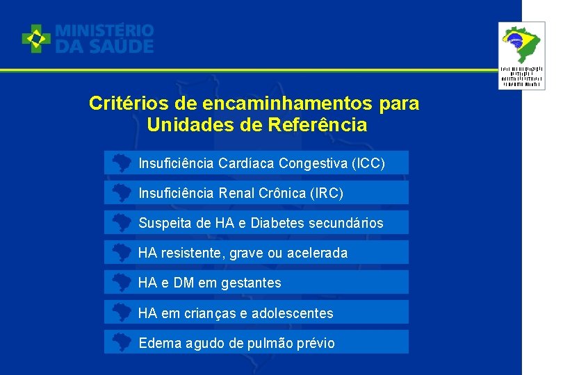 PLANO DE REORGANIZAÇÃO DA ATENÇÃO À HIPERTENSÃO ARTERIAL E AO DIABETES MELLITUS Critérios de