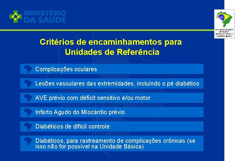 PLANO DE REORGANIZAÇÃO DA ATENÇÃO À HIPERTENSÃO ARTERIAL E AO DIABETES MELLITUS Critérios de