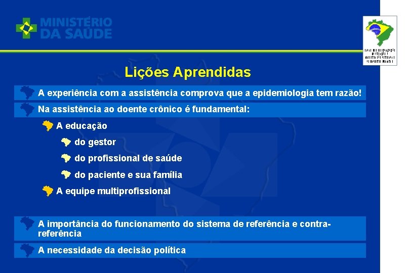 PLANO DE REORGANIZAÇÃO DA ATENÇÃO À HIPERTENSÃO ARTERIAL E AO DIABETES MELLITUS Lições Aprendidas