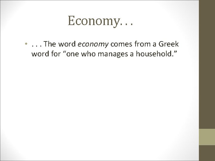 Economy. . . • . . . The word economy comes from a Greek