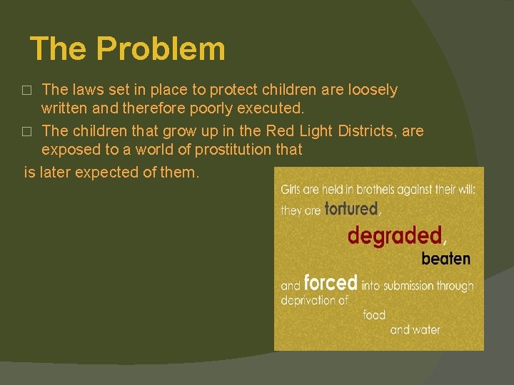 The Problem The laws set in place to protect children are loosely written and