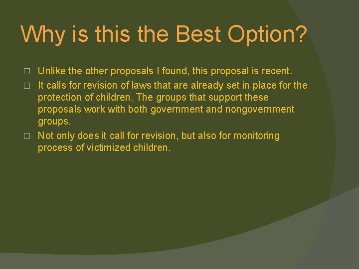 Why is the Best Option? Unlike the other proposals I found, this proposal is