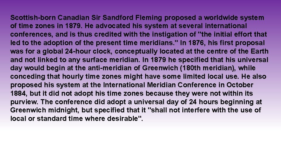 Scottish-born Canadian Sir Sandford Fleming proposed a worldwide system of time zones in 1879.