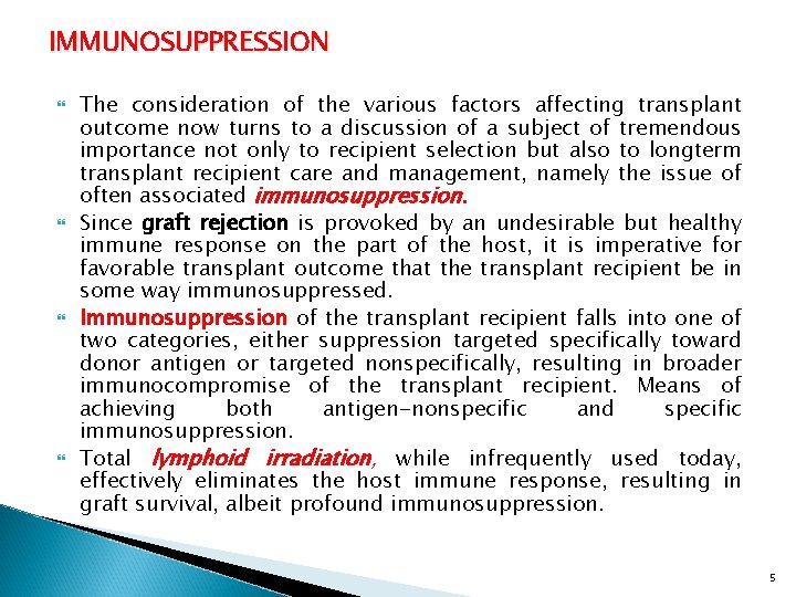 IMMUNOSUPPRESSION The consideration of the various factors affecting transplant outcome now turns to a