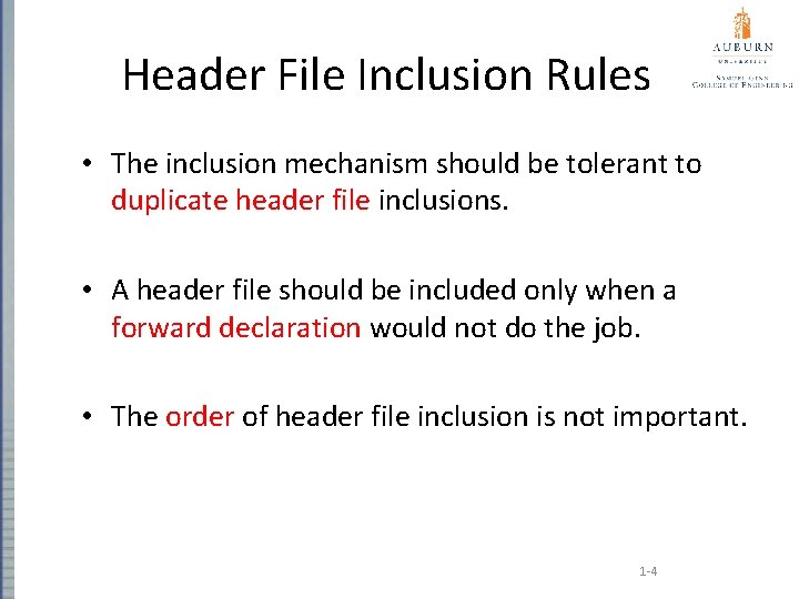 Header File Inclusion Rules • The inclusion mechanism should be tolerant to duplicate header