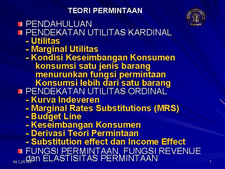 TEORI PERMINTAAN PENDAHULUAN PENDEKATAN UTILITAS KARDINAL - Utilitas - Marginal Utilitas - Kondisi Keseimbangan