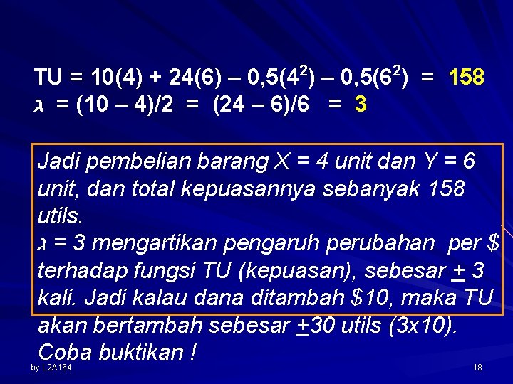 TU = 10(4) + 24(6) – 0, 5(42) – 0, 5(62) = 158 (