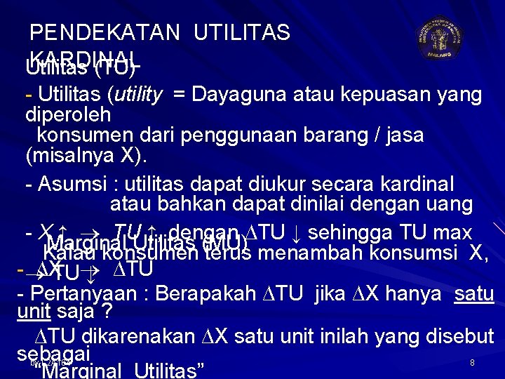 PENDEKATAN UTILITAS KARDINAL Utilitas (TU) - Utilitas (utility = Dayaguna atau kepuasan yang diperoleh