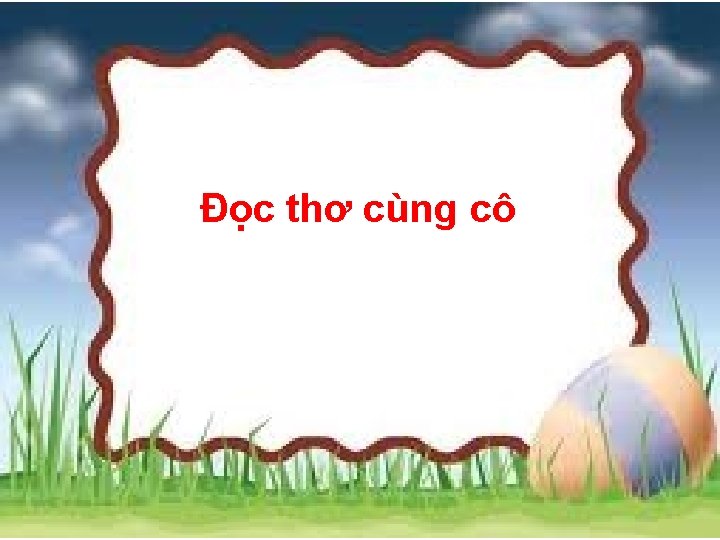 Đọc thơ cùng cô 