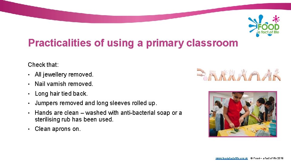 Practicalities of using a primary classroom Check that: • All jewellery removed. • Nail