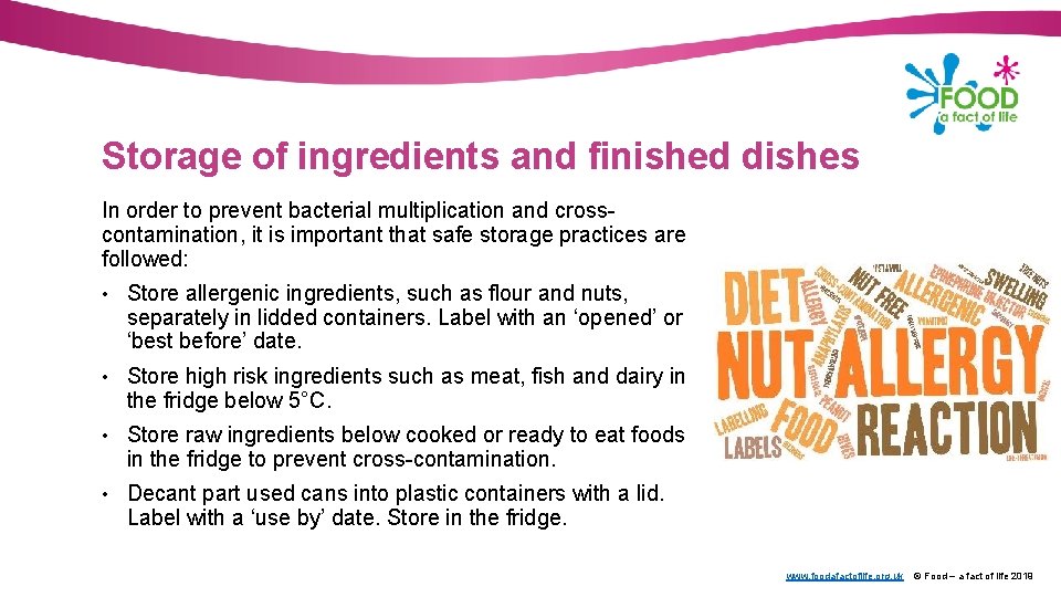 Storage of ingredients and finished dishes In order to prevent bacterial multiplication and crosscontamination,