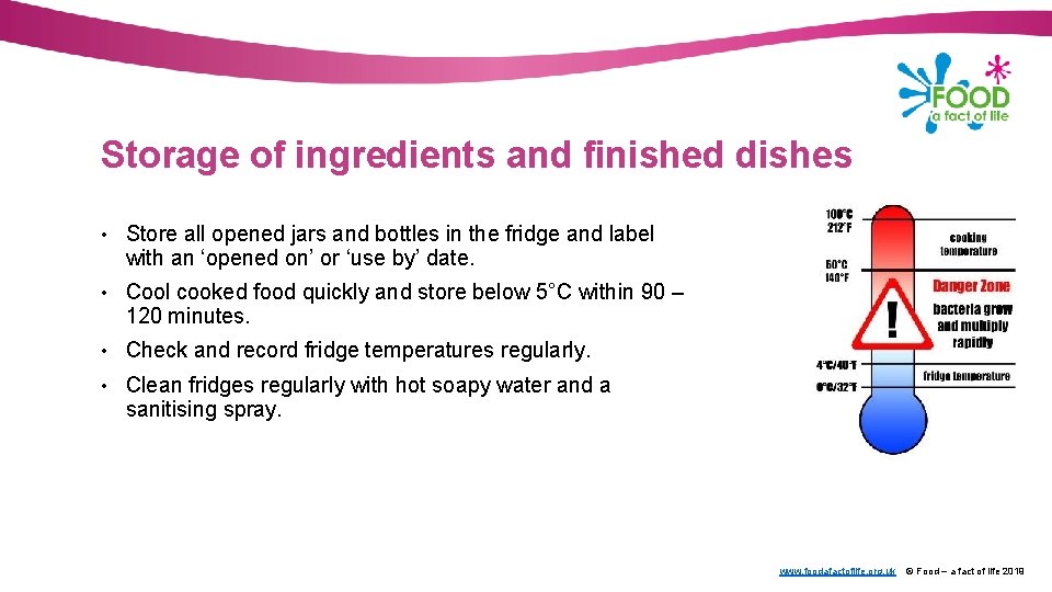 Storage of ingredients and finished dishes • Store all opened jars and bottles in