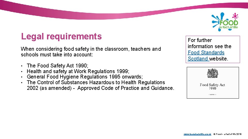 Legal requirements When considering food safety in the classroom, teachers and schools must take