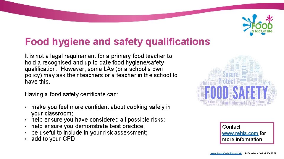 Food hygiene and safety qualifications It is not a legal requirement for a primary