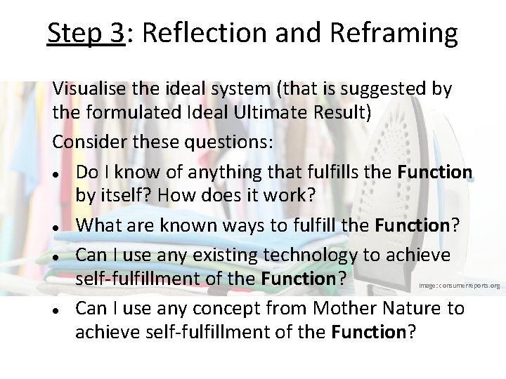 Step 3: Reflection and Reframing Visualise the ideal system (that is suggested by the