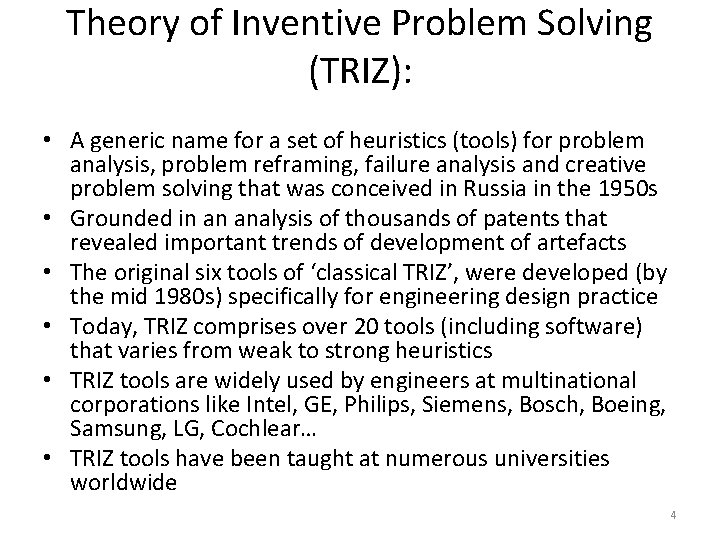 Theory of Inventive Problem Solving (TRIZ): • A generic name for a set of