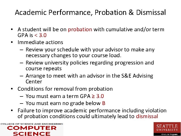 Academic Performance, Probation & Dismissal • A student will be on probation with cumulative Academic Performance, Probation & Dismissal • A student will be on probation with cumulative
