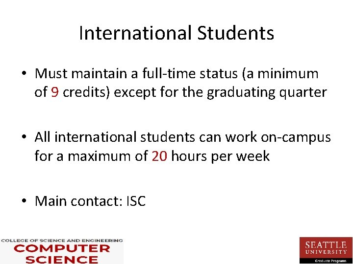 International Students • Must maintain a full-time status (a minimum of 9 credits) except International Students • Must maintain a full-time status (a minimum of 9 credits) except