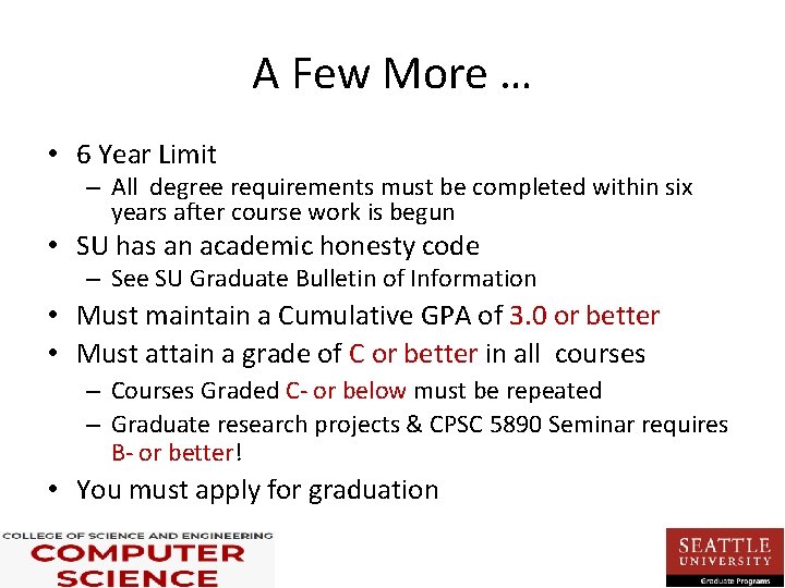 A Few More … • 6 Year Limit – All degree requirements must be A Few More … • 6 Year Limit – All degree requirements must be