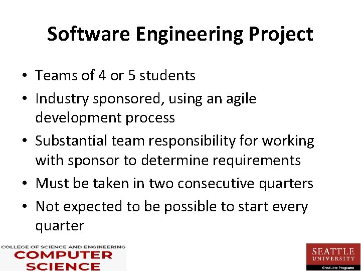 Software Engineering Project • Teams of 4 or 5 students • Industry sponsored, using Software Engineering Project • Teams of 4 or 5 students • Industry sponsored, using