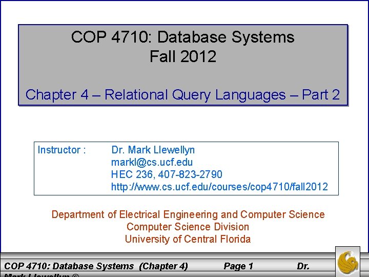 COP 4710: Database Systems Fall 2012 Chapter 4 – Relational Query Languages – Part