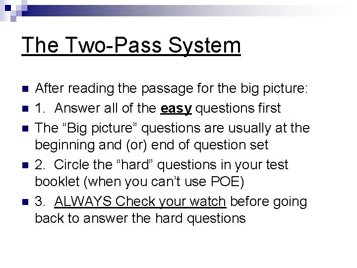 The Two-Pass System n n n After reading the passage for the big picture: